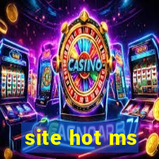 site hot ms